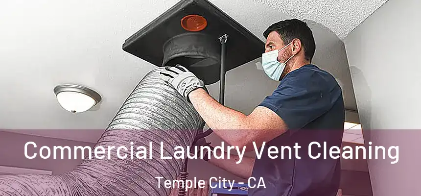  Commercial Laundry Vent Cleaning Temple City - CA