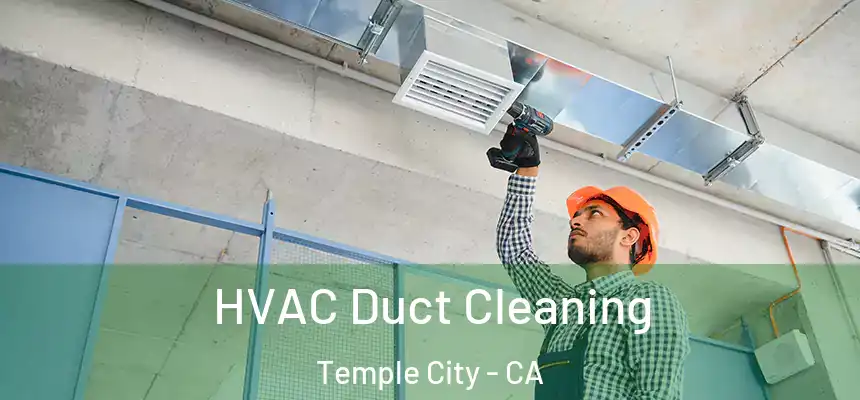  HVAC Duct Cleaning Temple City - CA