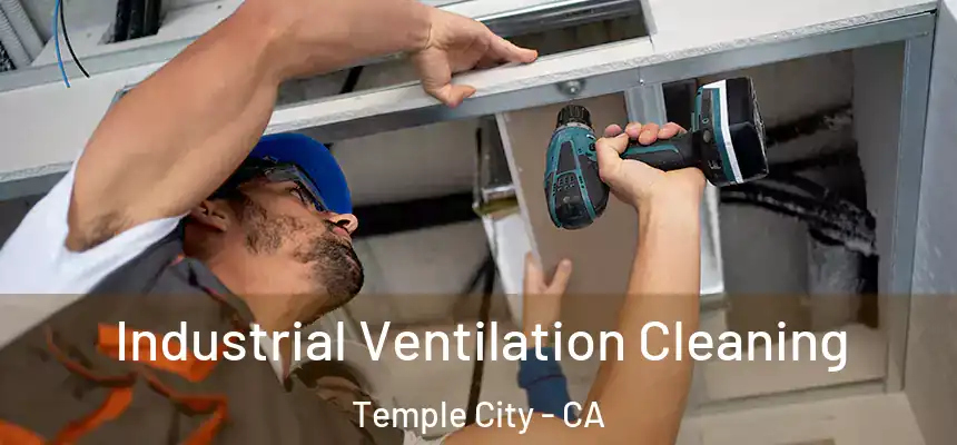 Industrial Ventilation Cleaning Temple City - CA